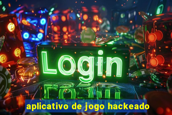 aplicativo de jogo hackeado